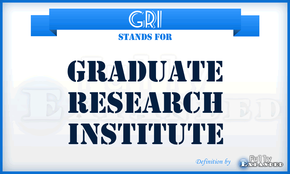GRI - Graduate Research Institute