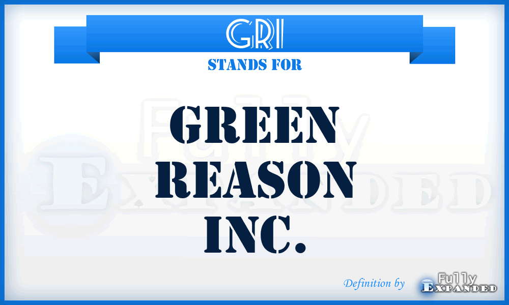 GRI - Green Reason Inc.