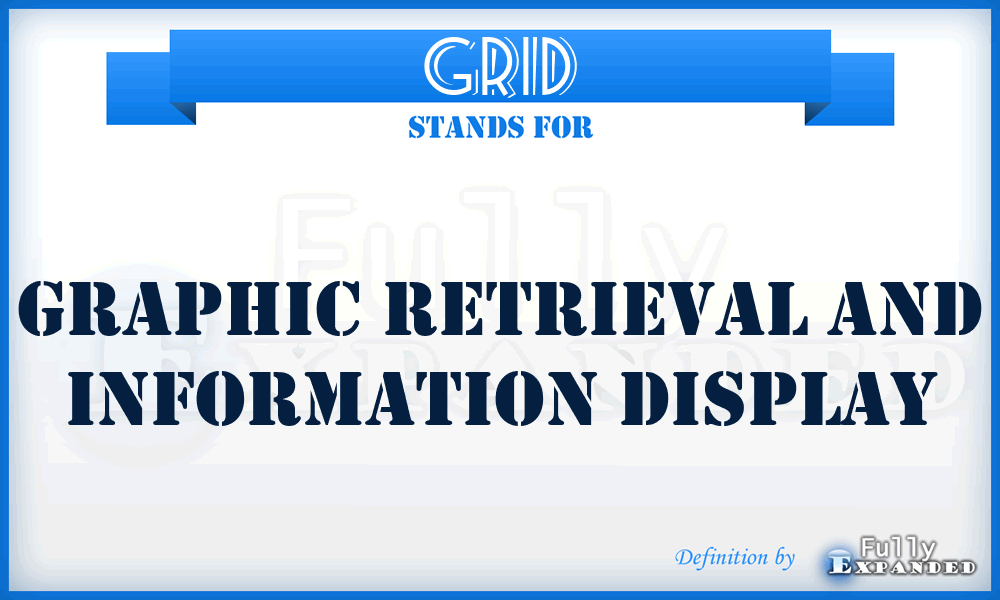 GRID - Graphic Retrieval and Information Display