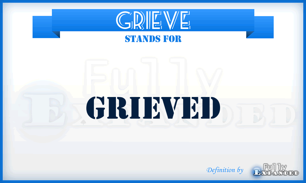 GRIEVE - grieved