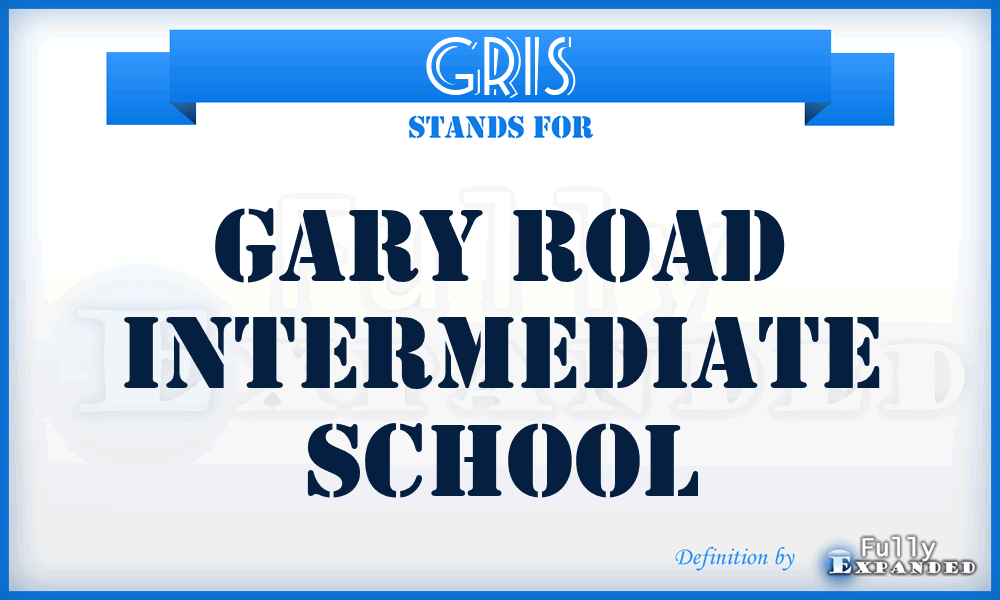 GRIS - Gary Road Intermediate School