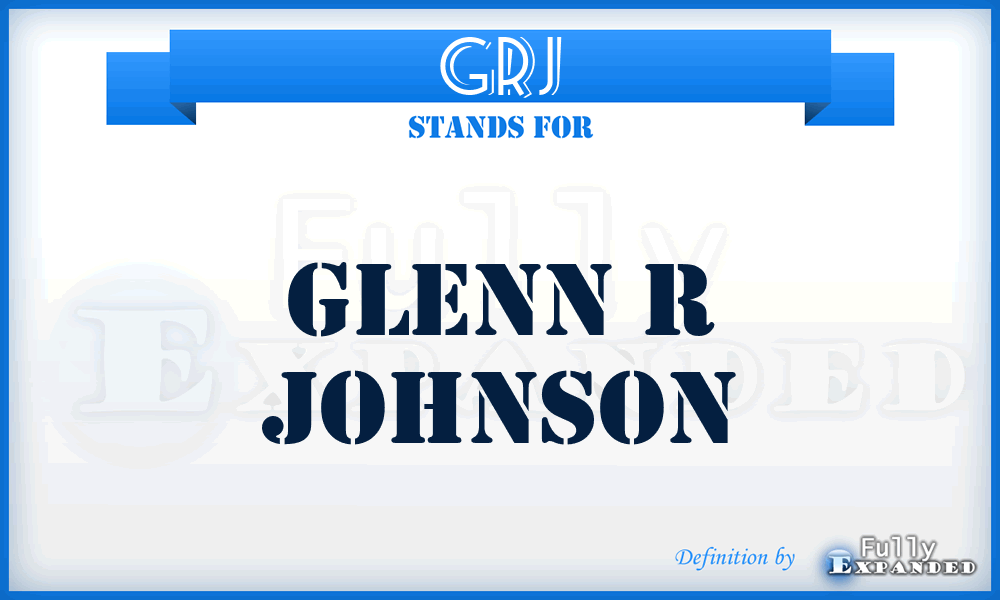 GRJ - Glenn R Johnson