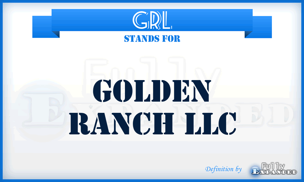 GRL - Golden Ranch LLC