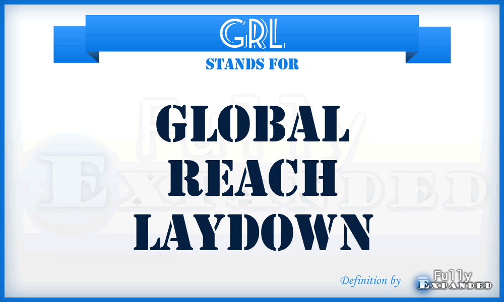 GRL - global reach laydown