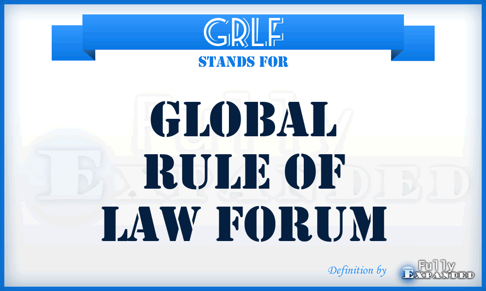 GRLF - Global Rule of Law Forum