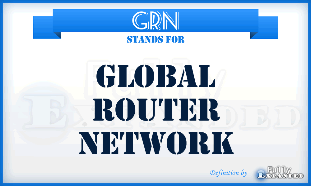 GRN - Global Router Network