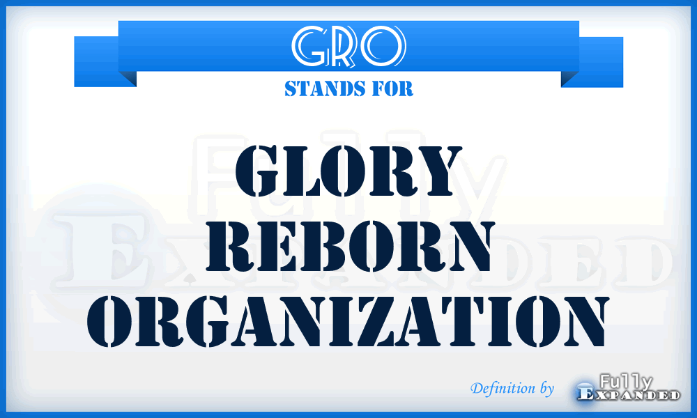 GRO - Glory Reborn Organization