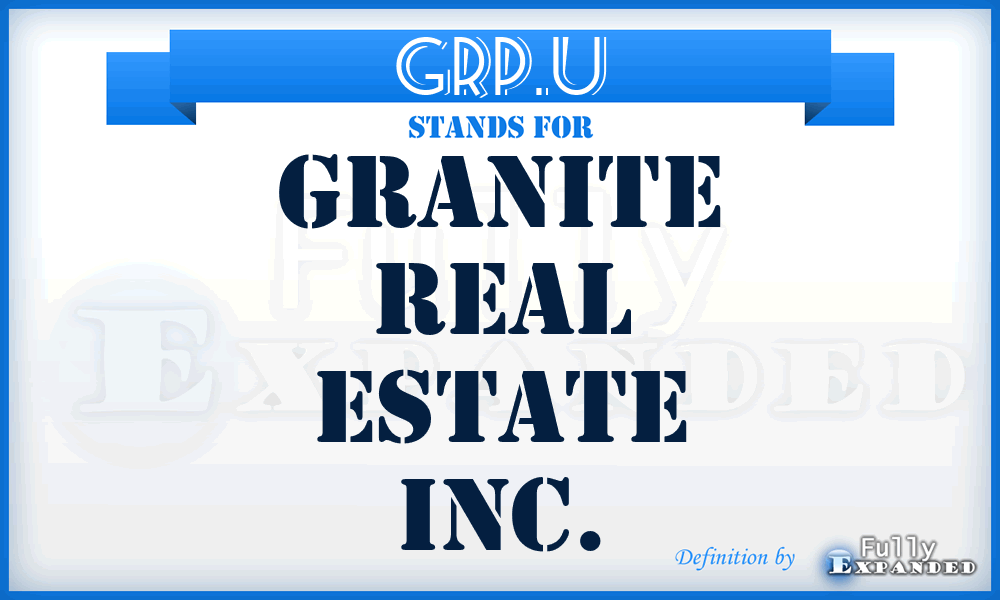 GRP.U - Granite Real Estate Inc.
