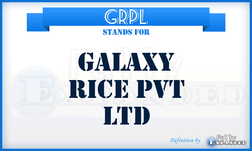 GRPL - Galaxy Rice Pvt Ltd