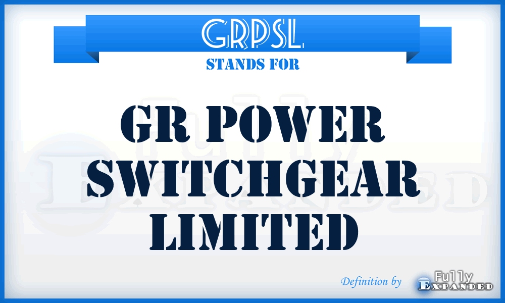 GRPSL - GR Power Switchgear Limited