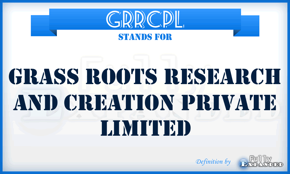 GRRCPL - Grass Roots Research and Creation Private Limited