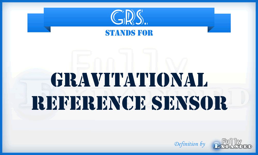 GRS. - Gravitational Reference Sensor