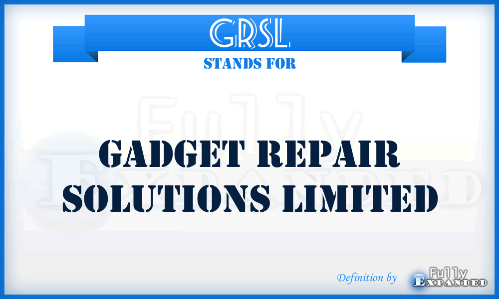 GRSL - Gadget Repair Solutions Limited