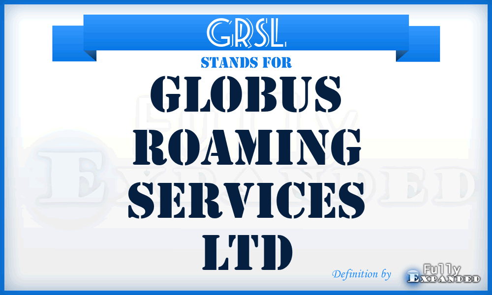 GRSL - Globus Roaming Services Ltd