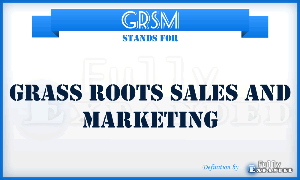 GRSM - Grass Roots Sales and Marketing