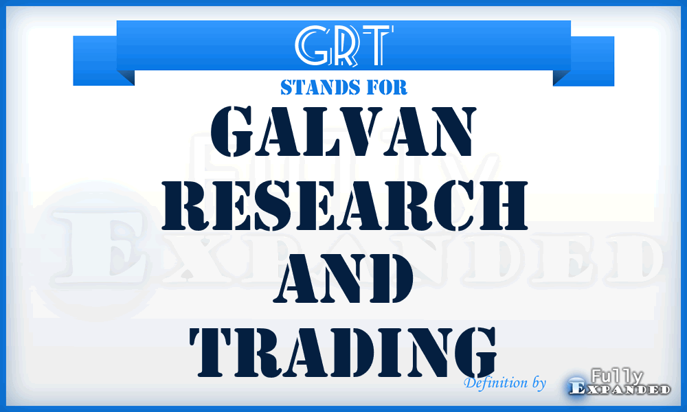 GRT - Galvan Research and Trading