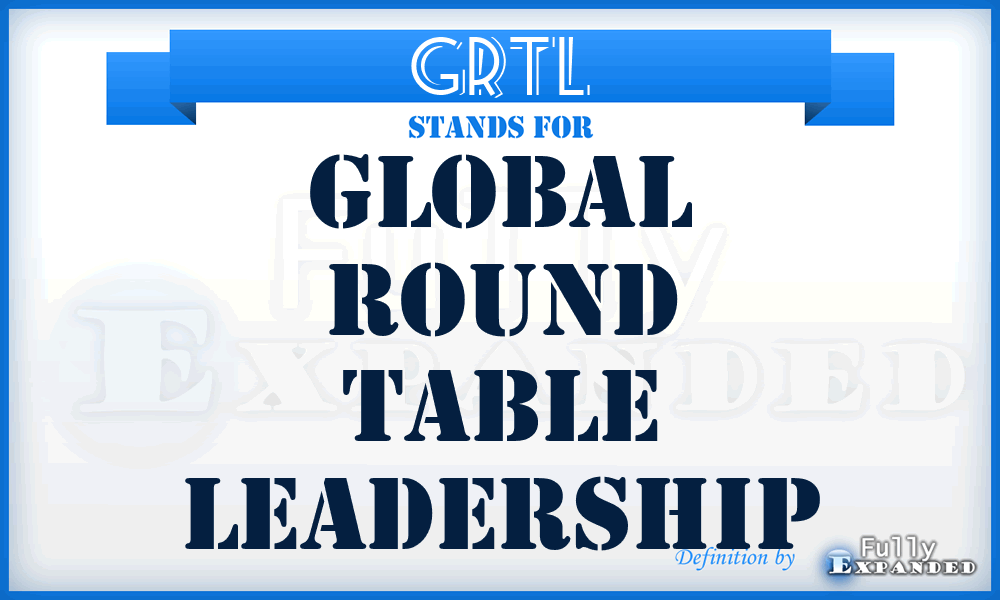 GRTL - Global Round Table Leadership