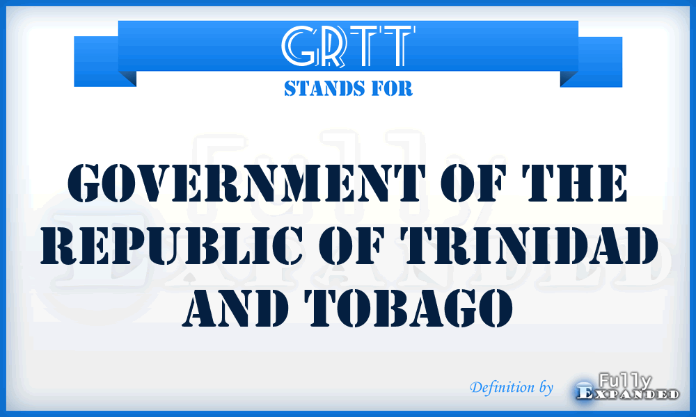 GRTT - Government of the Republic of Trinidad and Tobago