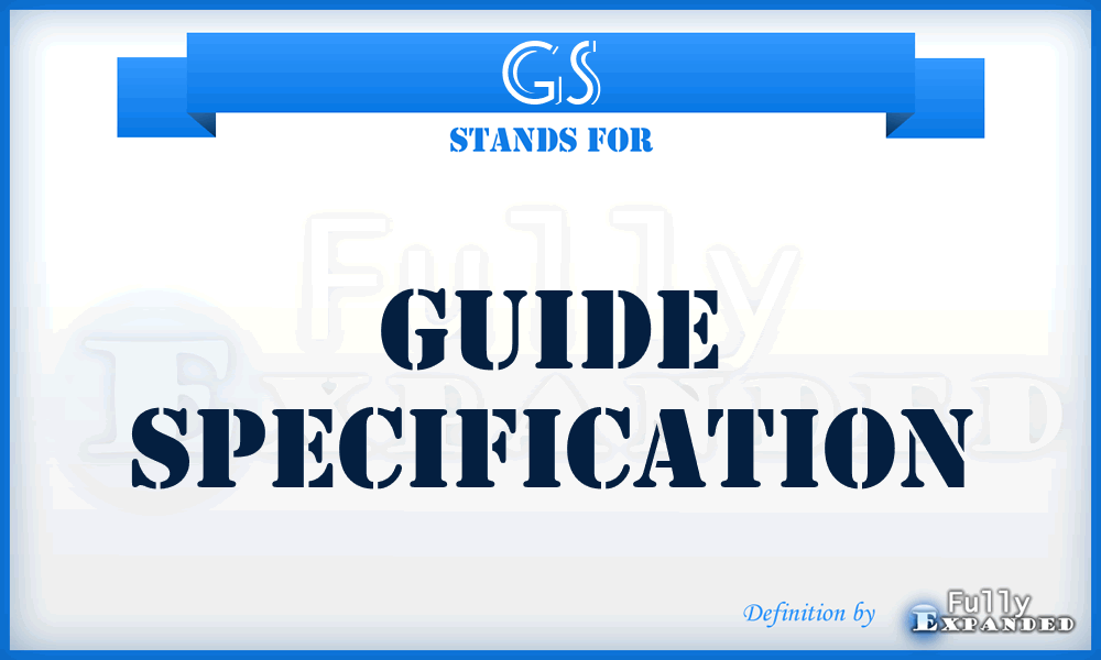 GS - Guide Specification