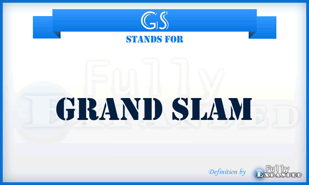 GS - Grand Slam