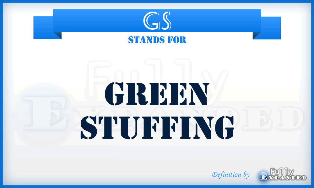 GS - Green Stuffing