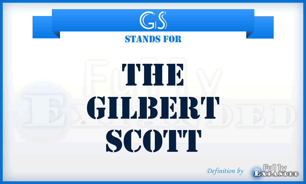 GS - The Gilbert Scott