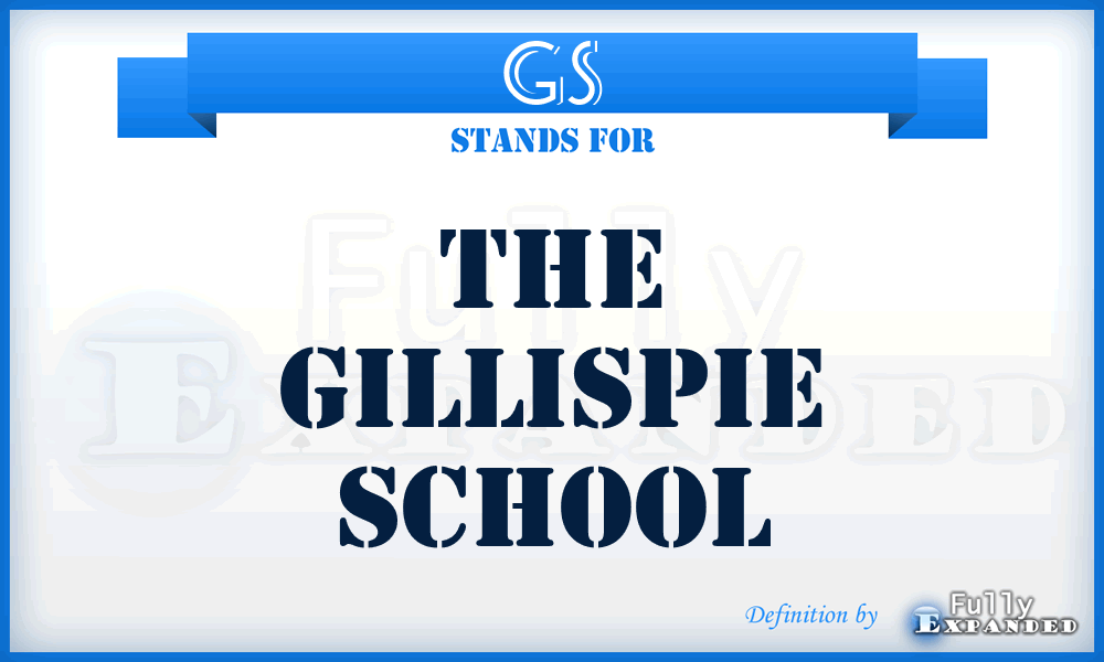 GS - The Gillispie School