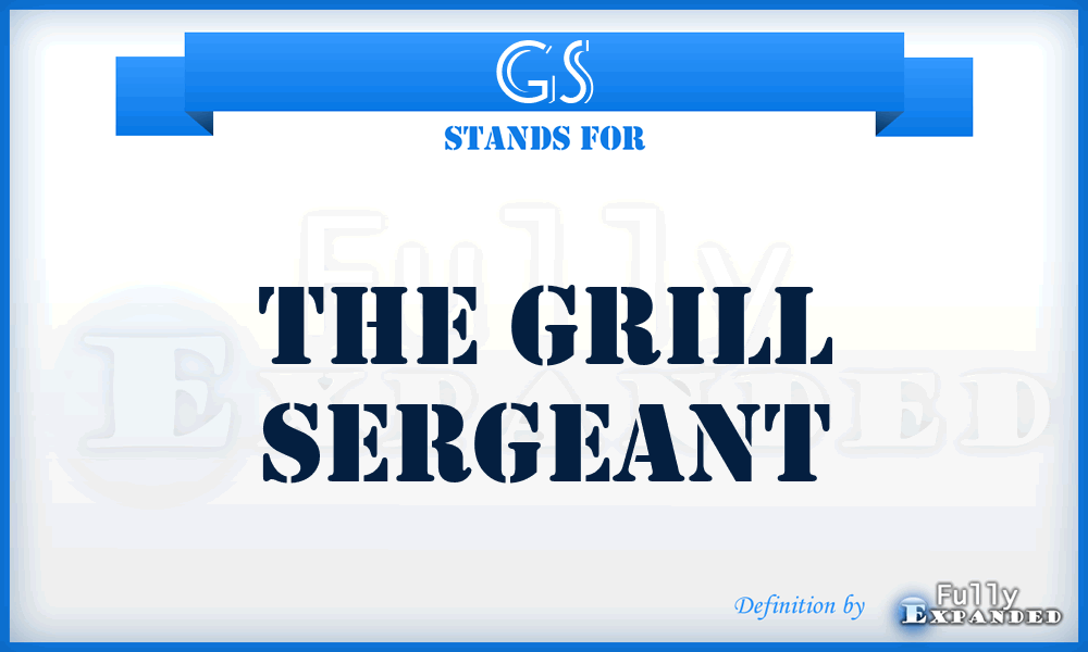 GS - The Grill Sergeant