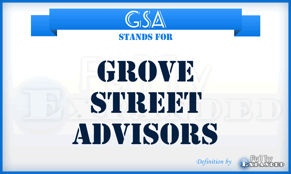 GSA - Grove Street Advisors