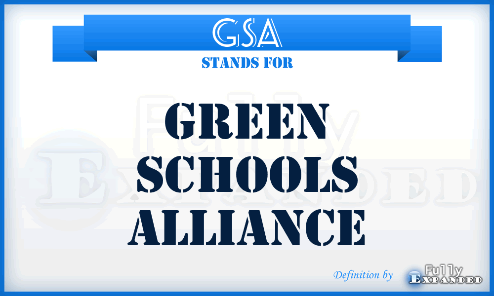GSA - Green Schools Alliance