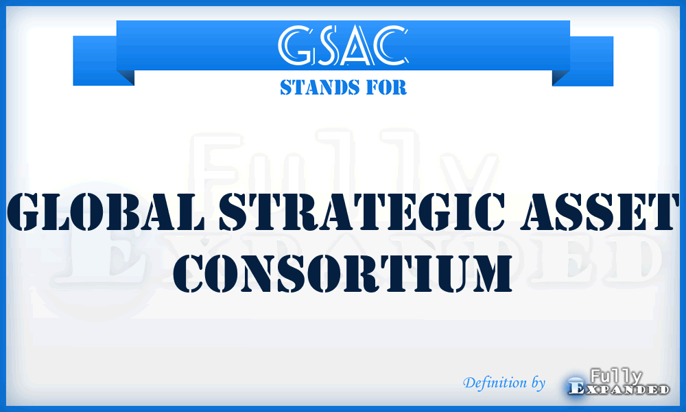 GSAC - Global Strategic Asset Consortium