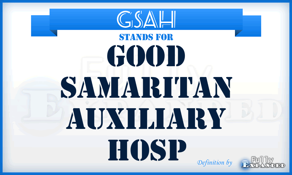 GSAH - Good Samaritan Auxiliary Hosp