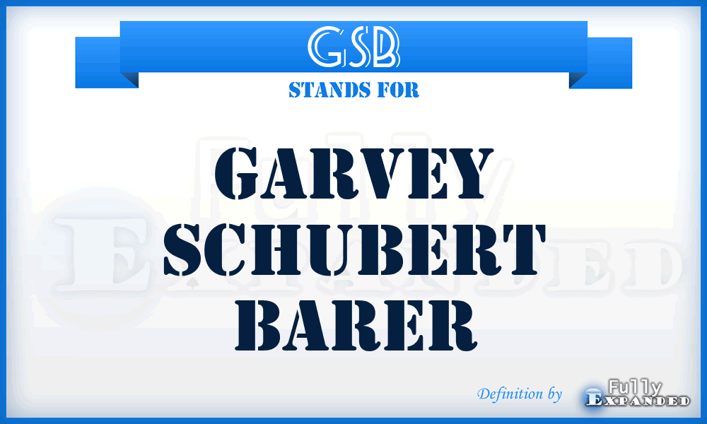 GSB - Garvey Schubert Barer