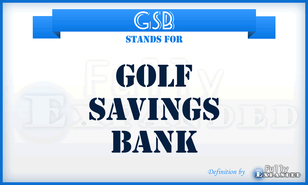 GSB - Golf Savings Bank