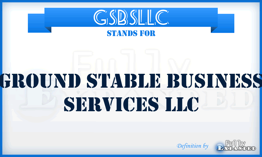 GSBSLLC - Ground Stable Business Services LLC