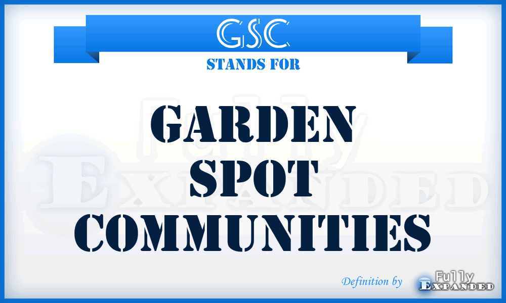 GSC - Garden Spot Communities