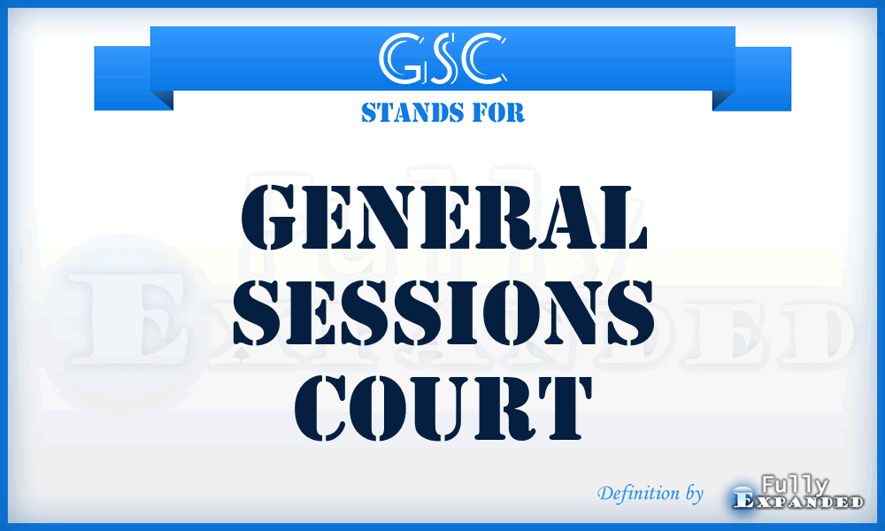 GSC - General Sessions Court