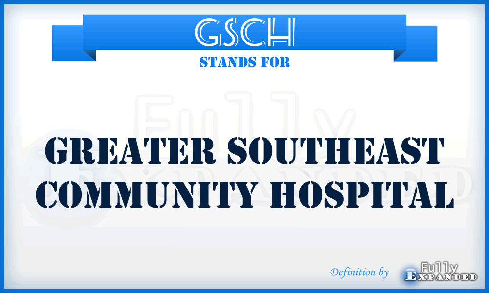 GSCH - Greater Southeast Community Hospital