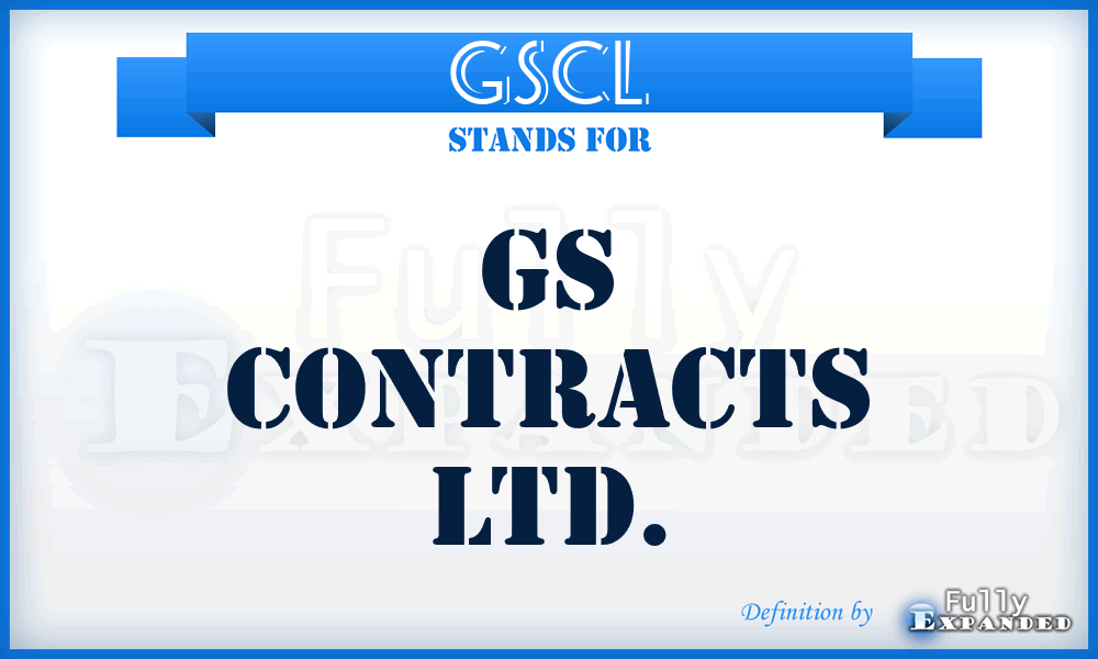 GSCL - GS Contracts Ltd.