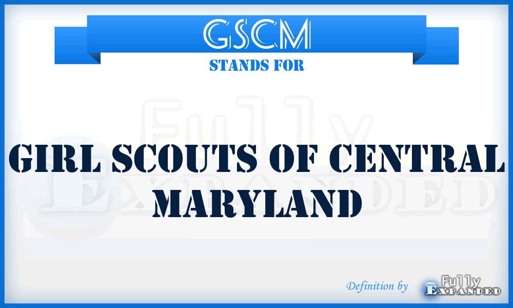 GSCM - Girl Scouts of Central Maryland