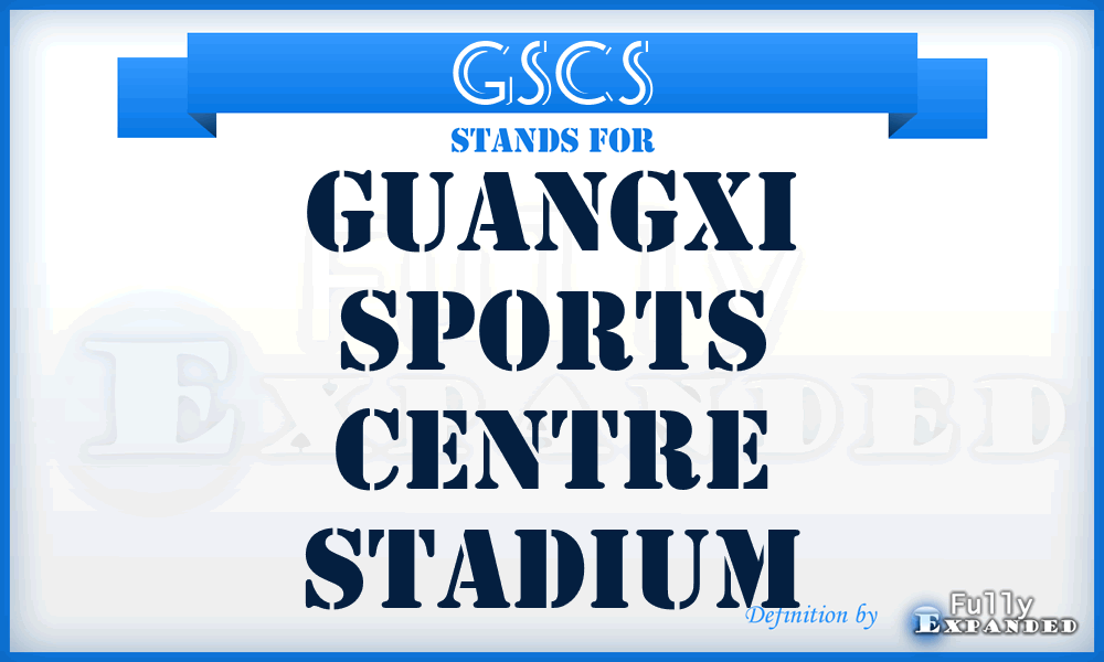 GSCS - Guangxi Sports Centre Stadium