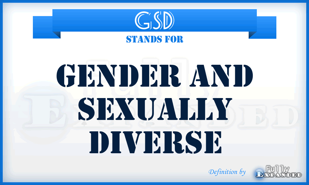 GSD - Gender and Sexually Diverse