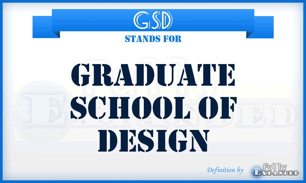 GSD - Graduate School of Design