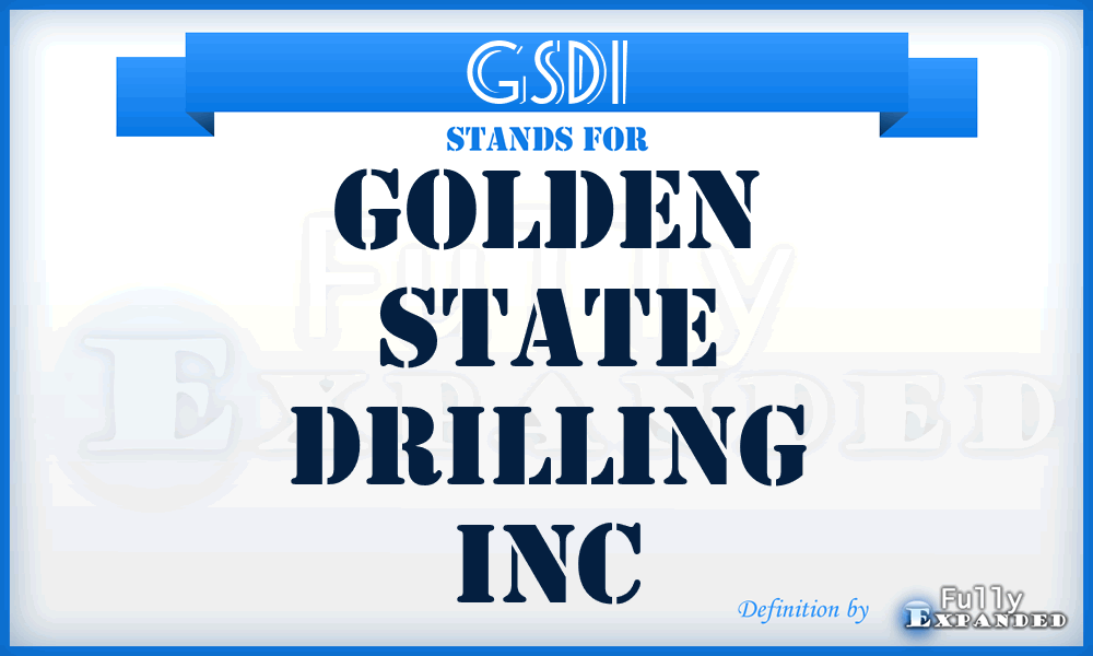 GSDI - Golden State Drilling Inc