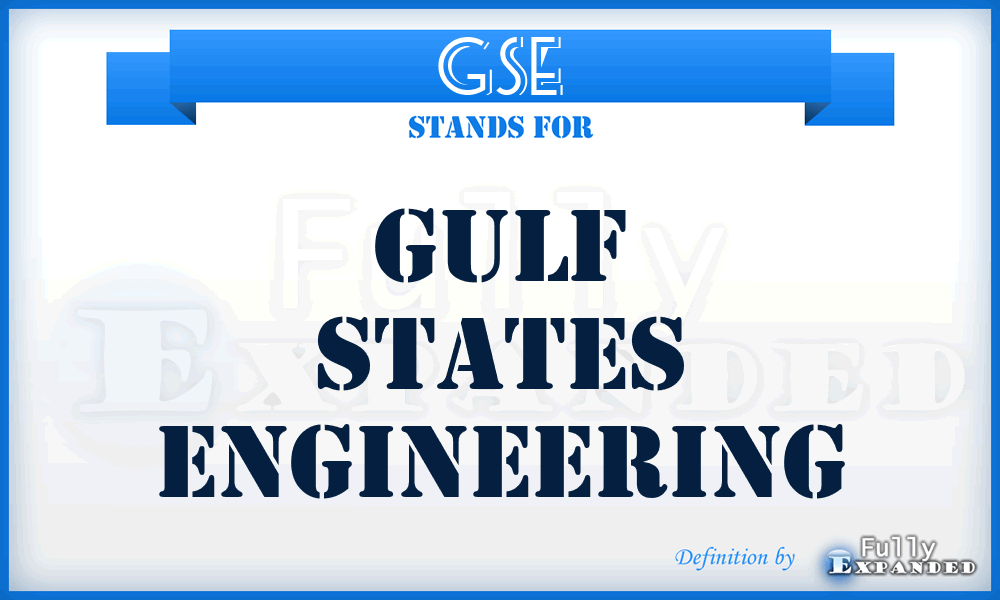GSE - Gulf States Engineering