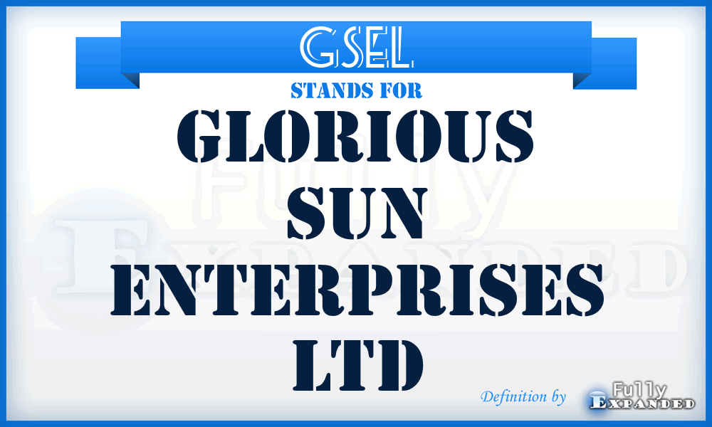 GSEL - Glorious Sun Enterprises Ltd