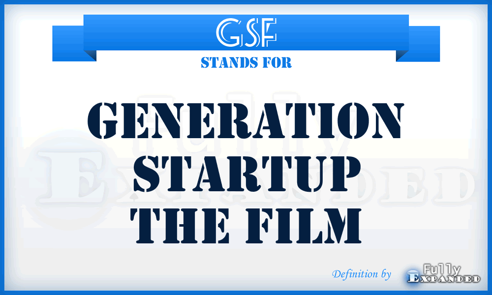 GSF - Generation Startup the Film