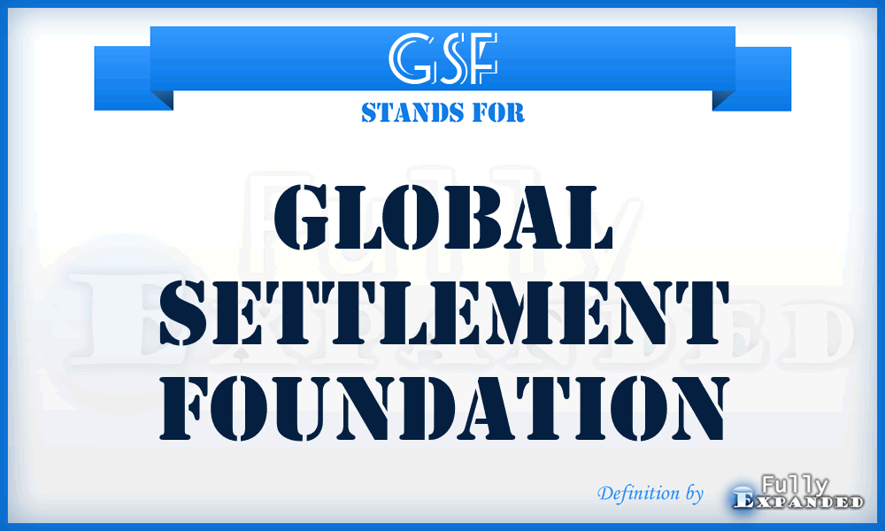 GSF - Global Settlement Foundation