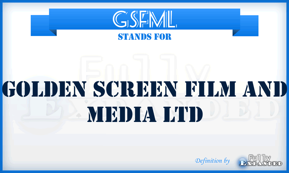 GSFML - Golden Screen Film and Media Ltd