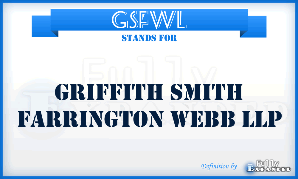 GSFWL - Griffith Smith Farrington Webb LLP